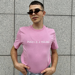 PUSSY IS A FEELING BUBBLEGUM PINK T-SHIRT WITH EMBROIDERED SIGN