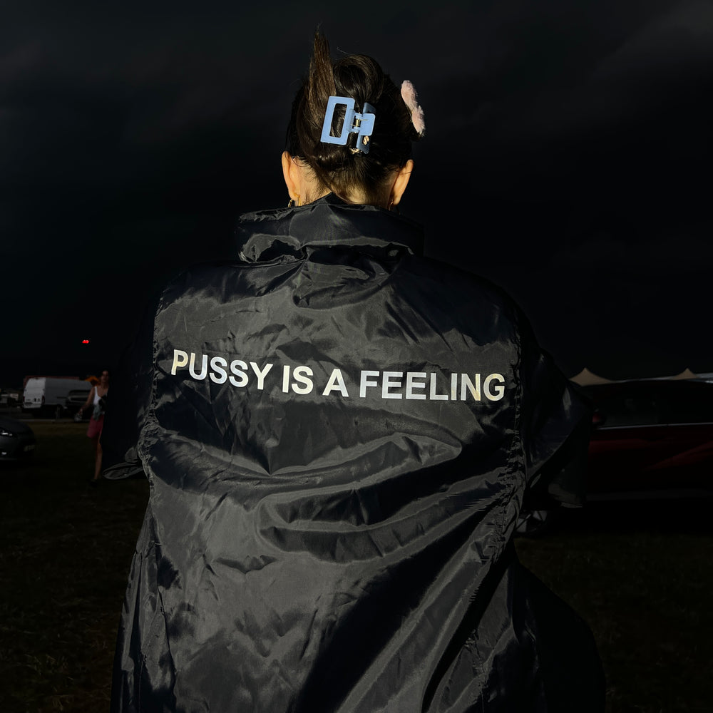 PUSSY IS A FEELING WATER REPELLENT BLACK JACKET WITH REFLECTIVE SIGN