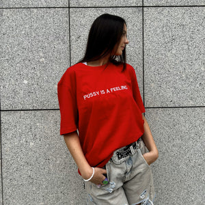 PUSSY IS A FEELING RED T-SHIRT WITH EMBROIDERED SIGN