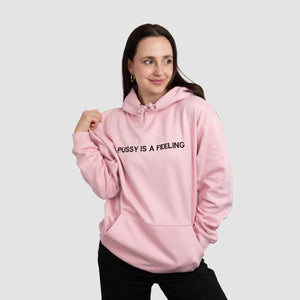 PUSSY IS A FEELING BABY PINK HOODIE WITH BLACK SIGN