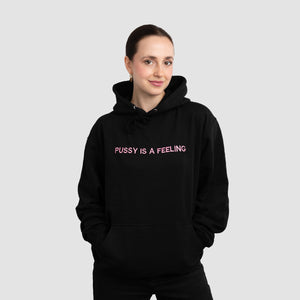 PUSSY IS A FEELING BLACK HOODIE WITH PINK SIGN