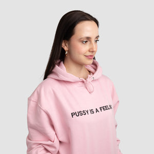 PUSSY IS A FEELING BABY PINK HOODIE WITH BLACK SIGN