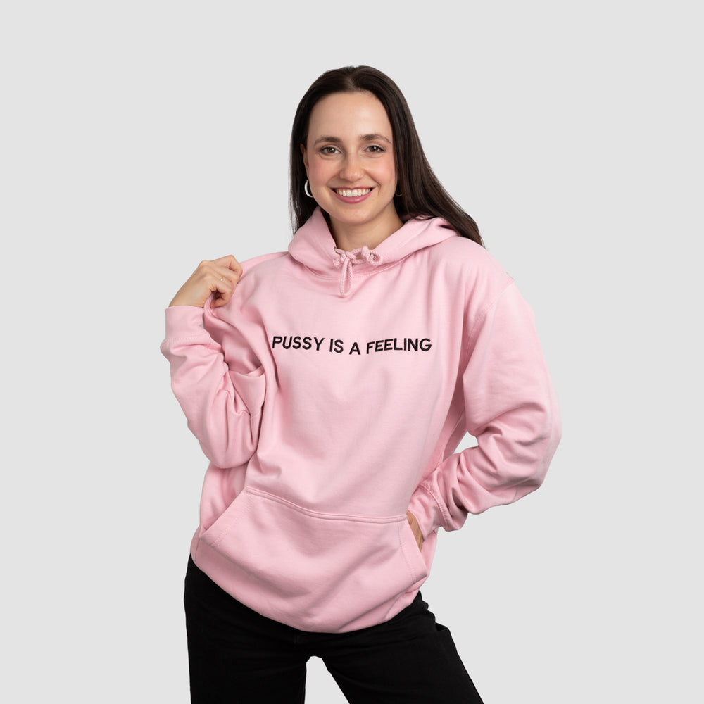 PUSSY IS A FEELING BABY PINK HOODIE WITH BLACK SIGN